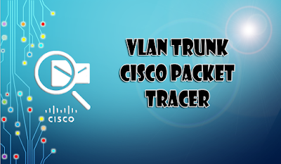 Konfigurasi VLAN Trunk - Cisco Packet Tracer