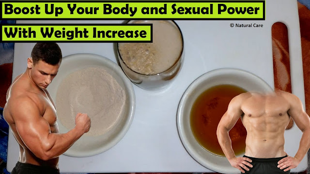 Boost Up Your Body and Sexual Power With Weight Increase