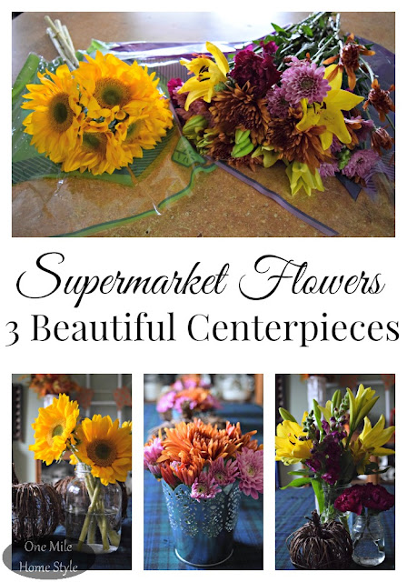 Inexpensive Supermarket Flowers turned into 3 very different, and very beautiful centerpieces - One Mile Home Style