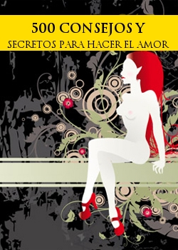 500 Consejos Y Secretos Para Hacer El Amor