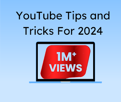 YouTube tips and tricks for 2024