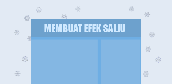 Cara Membuat Efek Salju di Blog, Serta Efek Bintang dan Daun Berjatuhan