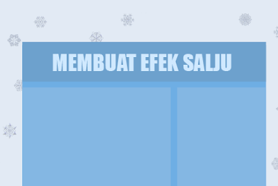 Cara Membuat Efek Salju di Blog, Serta Efek Bintang dan Daun Berjatuhan