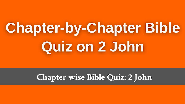 2nd John bible quiz, 2nd John quiz, 2nd John bible quiz questions and answers, 2nd John chapter bible quiz, 2nd John bible quiz, 2nd John bible quiz, Bible Quiz on 2nd John With Answers, 2 john bible quiz, 1 2 3 john bible quiz pdf, bible quiz john chapter 2, john chapter 2 quiz,