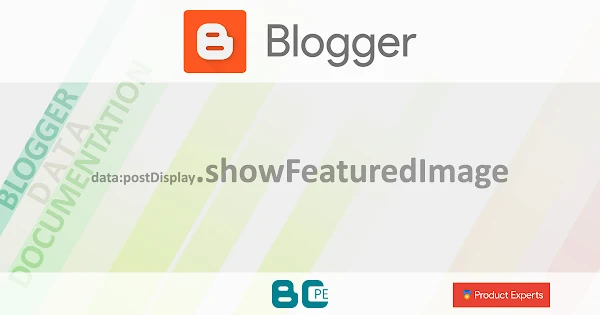 Blogger - Gadgets FeaturedPost et PopularPosts - data:postDisplay.showFeaturedImage