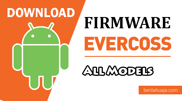 Download ﻿Firmware / Stock ROM Evercoss All Models