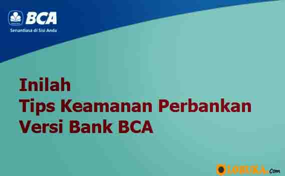 Beberapa  Tips Keamanan Perbankan Versi Bank BCA