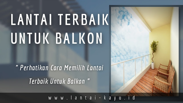 lantai terbaik untuk balkon