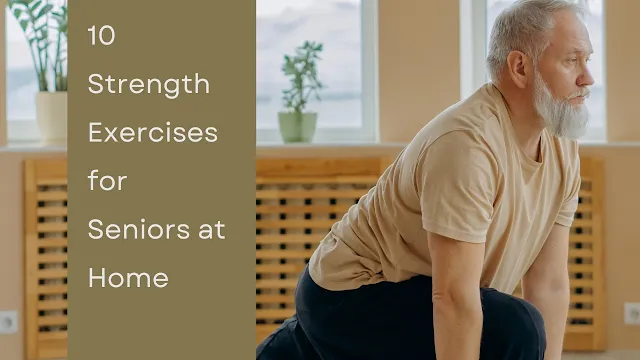 10 Strength Exercises for Seniors at Home
