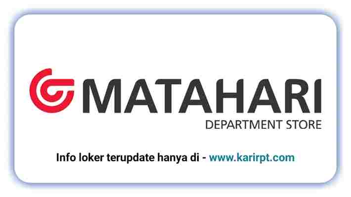 Info Loker PT Matahari Department Store