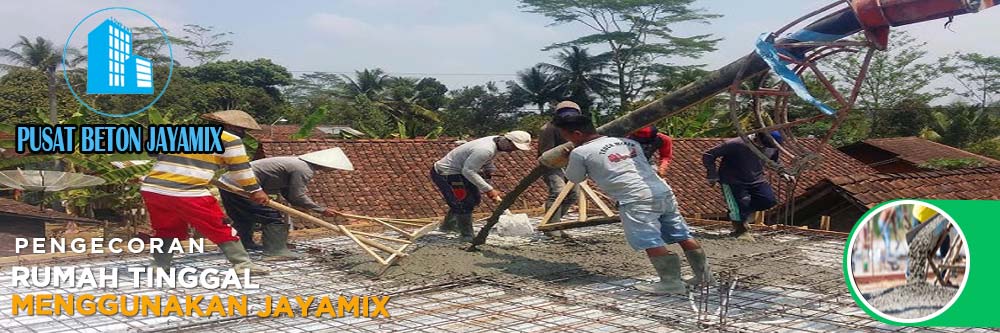 Pengecoran Rumah Tinggal di Cilacap Menggunakan Jayamix