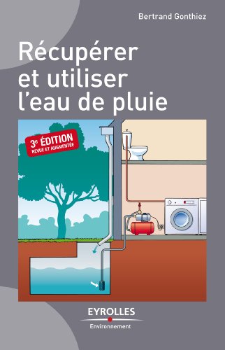 Récupérer et utiliser l’eau de pluie - Bertrand Gonthiez