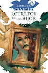 Retratos de los Hijos, de George R. R. Martin. Reseña