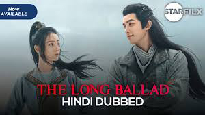 The Long Ballad hindi dubbed | Complete | starfilx | server 3 gdrive add |