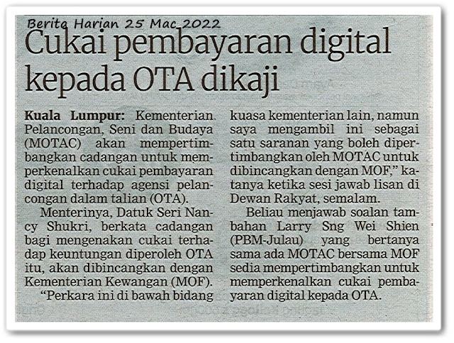 Cukai pembayaran digital kepada OTA dikaji - Keratan akhbar Berita Harian 25 Mac 2022