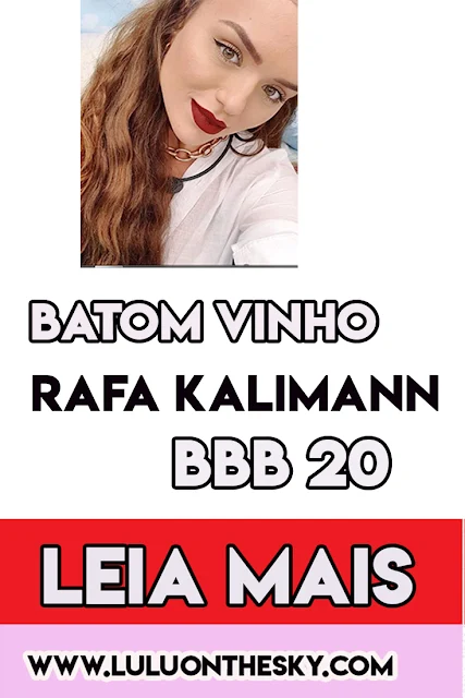 O Batom vinho de Rafa Kalimann no Big Brother Brasil 20