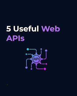 5 Useful Web APIs