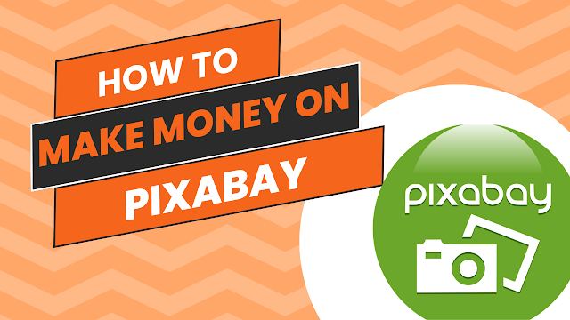 How to Make Money on Pixabay?