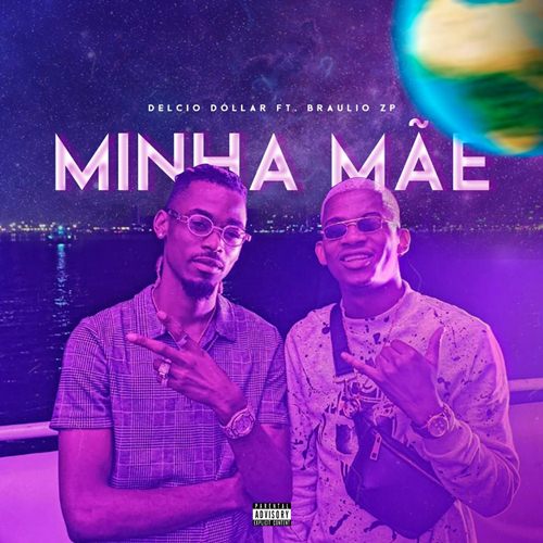 (Rap) Delcio Dóllar ft. Braulio ZP – Minha Mãe (2020)