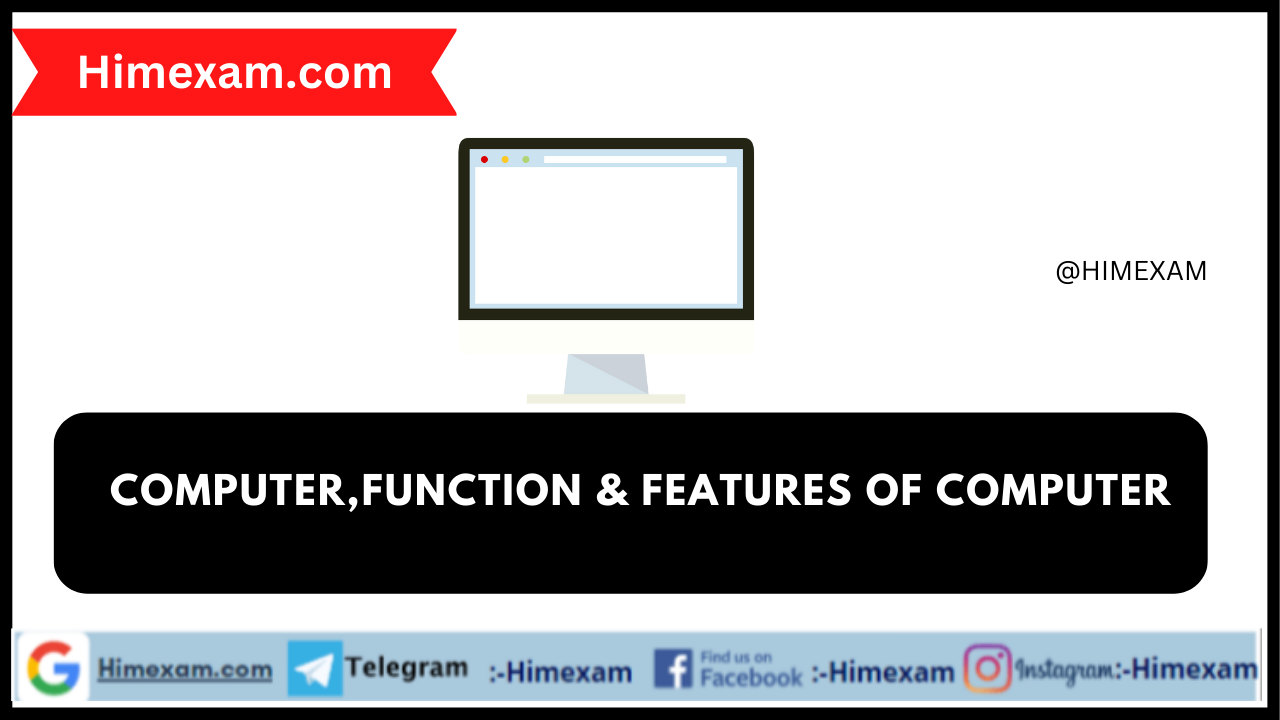 Computer,Function & Features of Computer