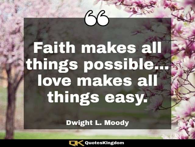 Cute love quote. Best love quote. Faith makes all things possible... love makes all things easy.