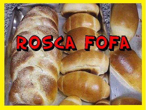 RECEITA DE ROSCA FOFA E PÃO CASEIRO