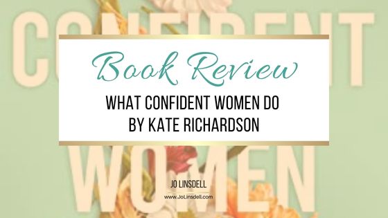 What Confident Women Do by Kate Richardson book review