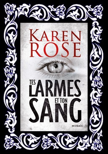 http://unpeudelecture.blogspot.fr/2015/05/tes-larmes-et-ton-sang-de-karen-rose.html