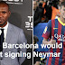 Abidal: Barcelona could never rule out signing Neymar