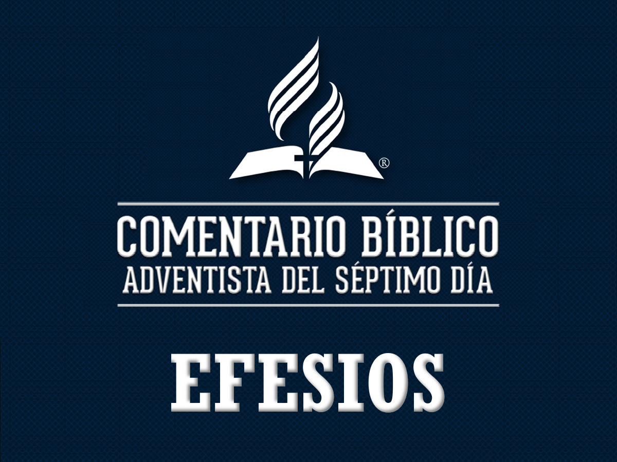 Comentario Bíblico Adventista: Efesios