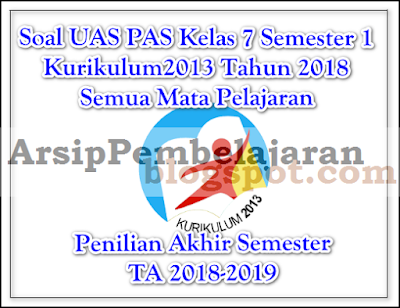 Soal Uas Pas Kelas 7 Semester 1 K13 Tahun 2018 Arsip