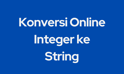 Konversi Online Integer ke String