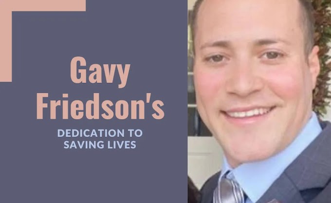 Gavy Friedson's Dedication to Saving Lives