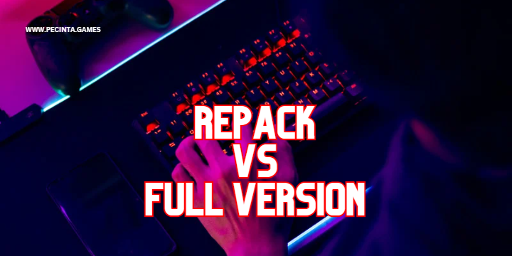 Game Repack vs Full Version