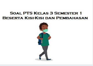 Soal PTS Kelas 3 Semester 1 Beserta Kisi-Kisi dan Pembahasan