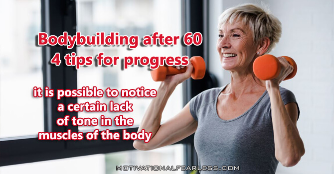 At the age of 60, it is possible to notice a certain lack of tone in the muscles of the body