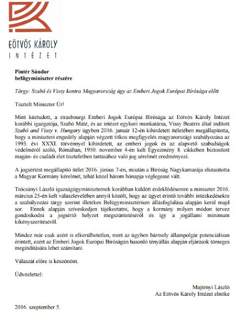 Mint köztudott, a strasbourgi Emberi Jogok Európai Bírósága az Eötvös Károly Intézet korábbi igazgatója, Szabó Máté, és az intézet egykori munkatársa, Vissy Beatrix által indított Szabó and Vissy v. Hungary ügyben 2016. január 12-én kihirdetett ítéletében megállapította, hogy a miniszteri engedély alapján végzett titkos megfigyelés magyarországi szabályozása sérti az európai minimum-követelményeket.