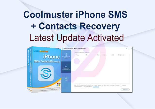 Coolmuster iPhone SMS + Contacts Recovery Latest Update Activated