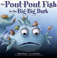 The <b>Pout</b>-<b>Pout</b> <b>Fish</b> in the Big-Big Dark by Deborah Diesen