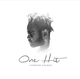 [Music] Download Cobhams Asuquo - One Hit 