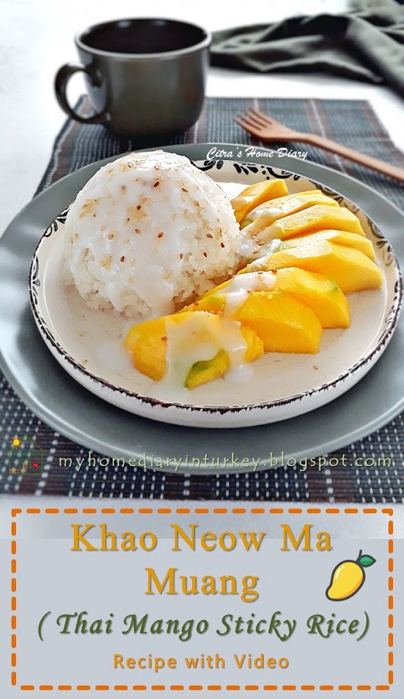 Mango Sticky (glutinous) Rice / Khao Neow Mamuang. Best recipe with video/ Resep Ketan mangga khas Thailand | Çitra's Home Diary. #khaoneowmamuang #ketanmangga #stickyricerecipe #glutenfreerecipe #glutinousricerecipe #mangostickyrice #mango #thaidessert #dessert