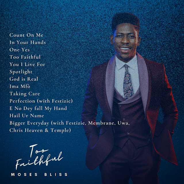 Album: Moses Bliss – Too Faithful