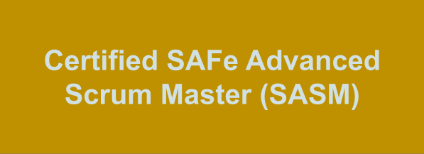 SASM: Certified SAFe Advanced Scrum Master