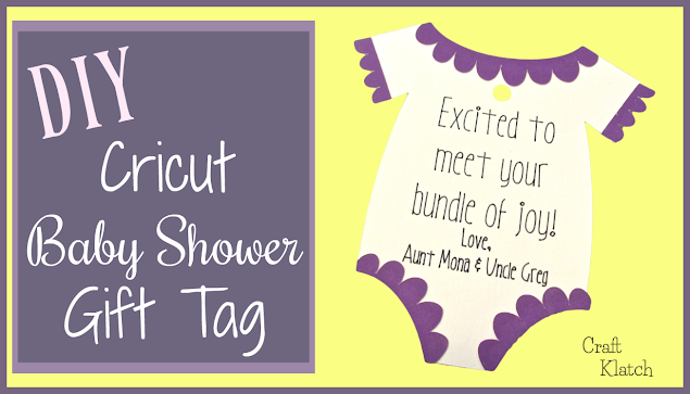 Cricut Baby Shower Gift Tag Cricut Crafts Craft Klatch Craft Klatch