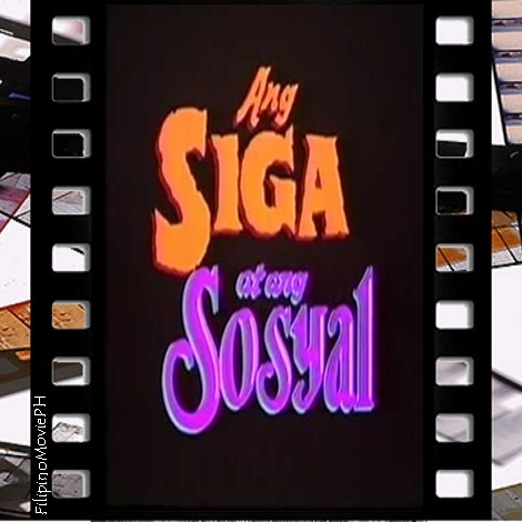 Ang Siga At Ang Sosyal (1992)