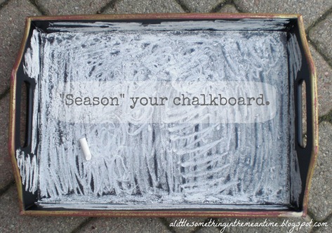 Season your chalkboard