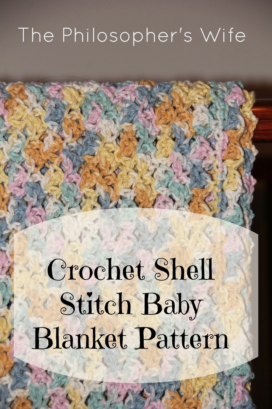 The Philosophers Wife Crochet Shell Stitch Baby Blanket Pattern