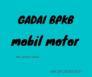 Gadai Bpkb mobil motor menteng