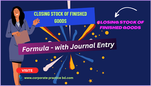 Closing Stock of Finished goods, Formula - with Journal Entry