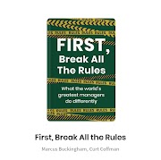 First, Break All The Rules - Marcus Buckingham , Curt Coffman